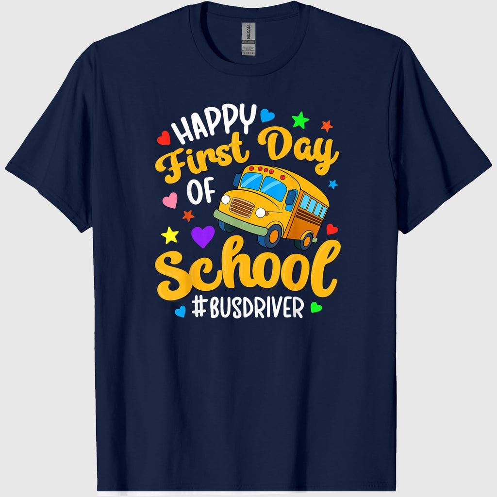 Happy First Day of School Bus Driver Back to School T-Shirt