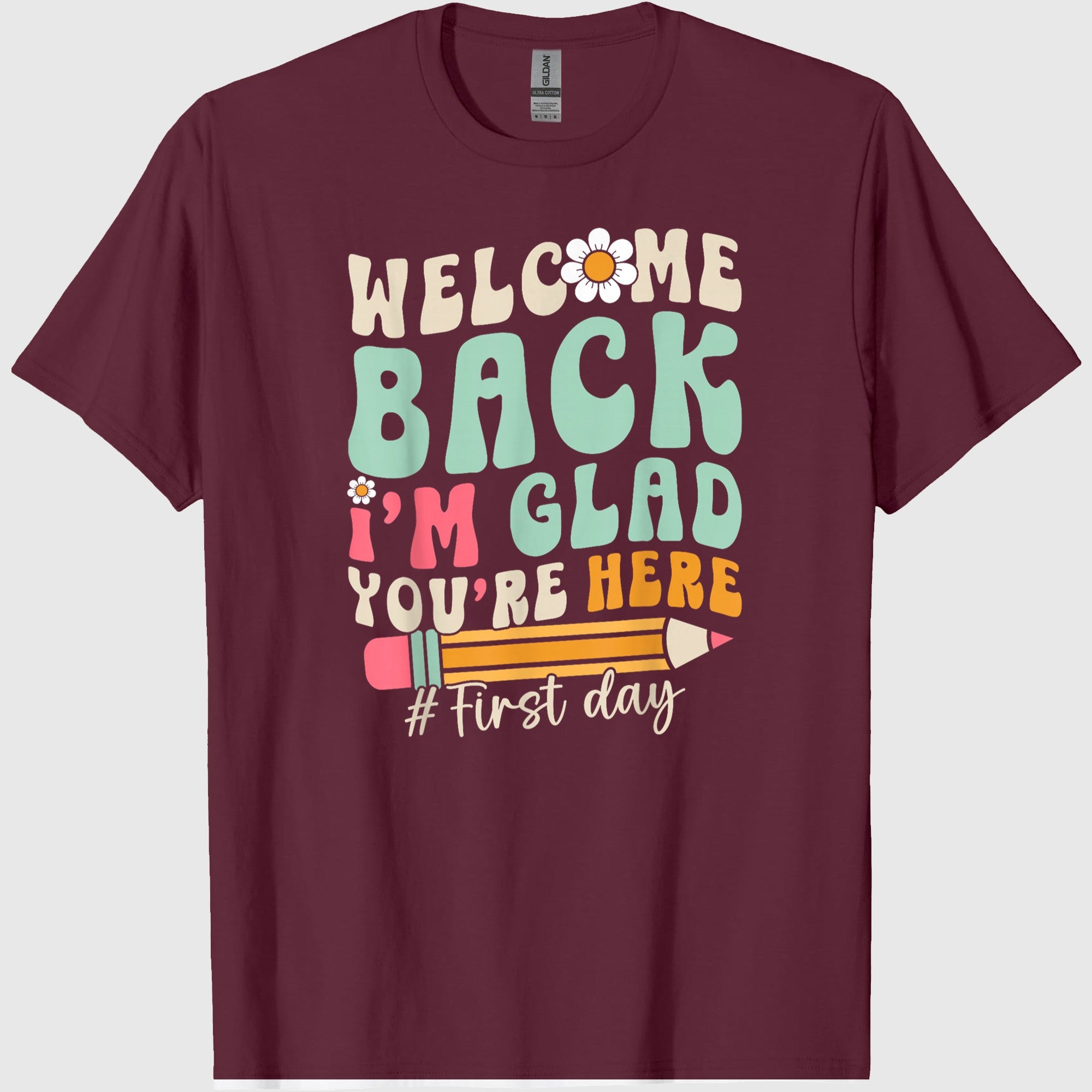 Welcome Back I'm Glad You're Here Back to School Teacher T-Shirt